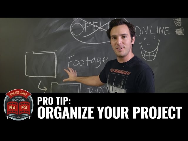 PRO TIP: Organize Your Project
