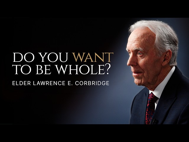 "Stand Forever" Ep. 9 | Christ—The Way, the Truth, the Life | Elder Lawrence E. Corbridge
