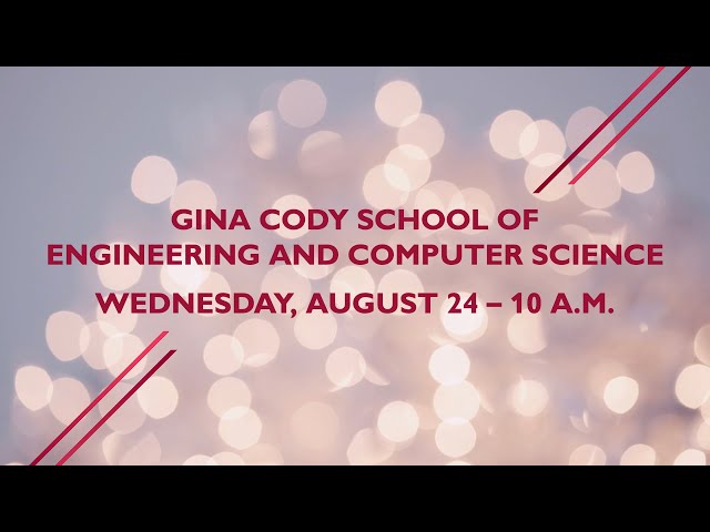 Gina Cody School of Engineering and Computer Science: Wednesday, August 24 – 10 a.m.