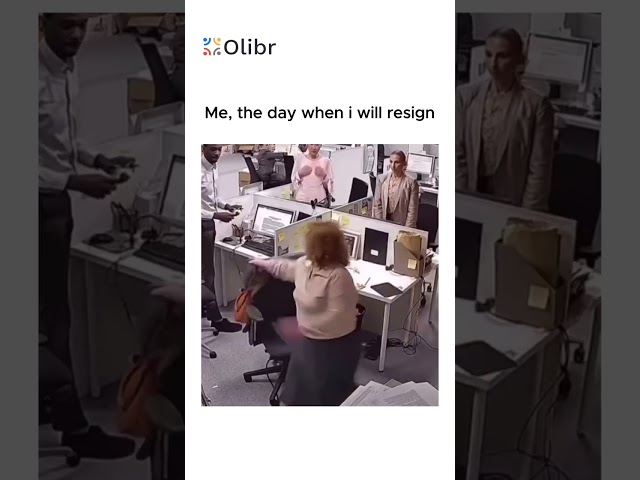 Me, the day I will resign