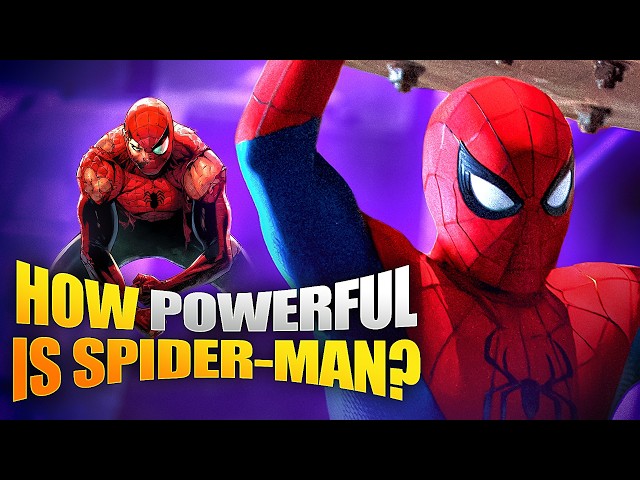 How Powerful Is Spider-Man Really?