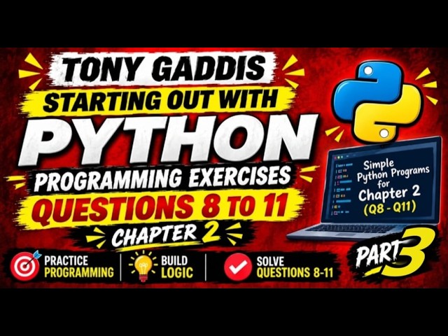 Tony Gaddis Starting Out with Python | Programming Exercises 8–11 | Chapter 2 Solutions