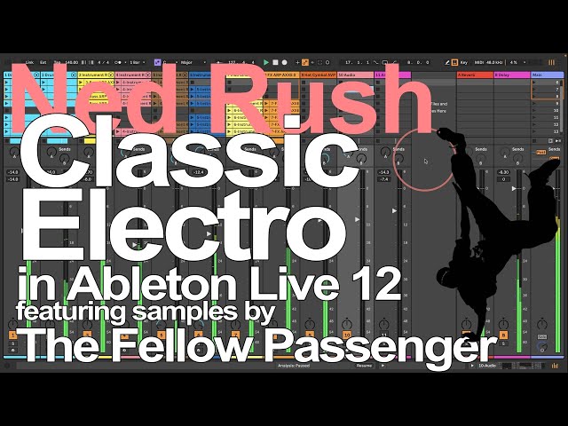 Classic Electro in Ableton Live 12 = Ned Rush featuring Samples by @TheFellowPassenger