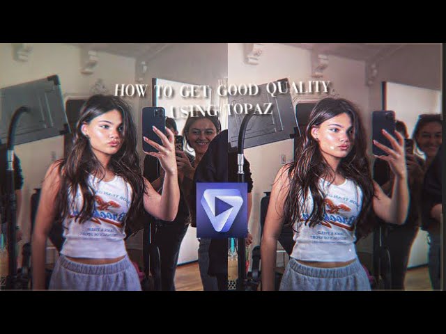 HOW TO GET GOOD QUALITY USING TOPAZ: TOPAZ TUTORIAL