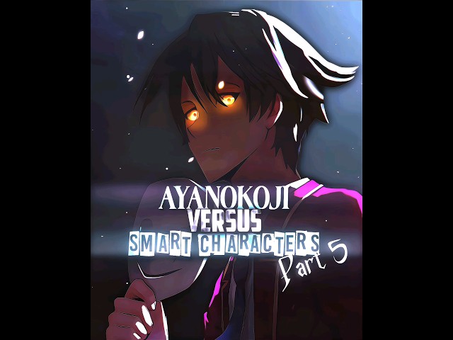 Ayanokoji vs Smart Characters part 5 | Ayanokoji Edit | #classroomoftheelite #ayanokoji
