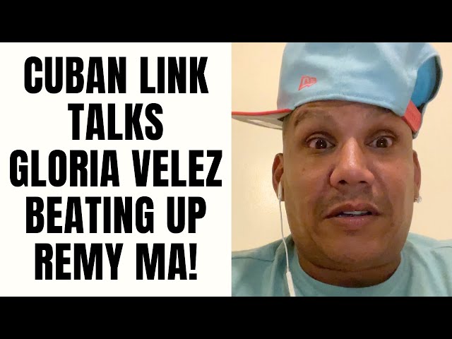 Cuban Link Talks Gloria Velez BEATING UP Remy Ma! [Part 8]