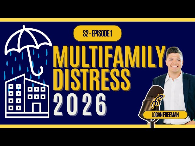 S2E1: Multifamily Distress in 2026: Where It's Emerging, How to Qualify, What's Ahead - Reid Bennett