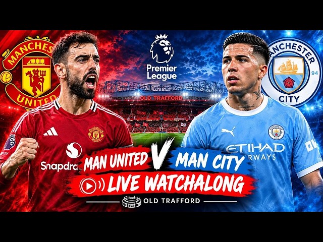 Man Utd 0 - 1 Man City | Manchester Derby Premier League Live Stream Watchalong