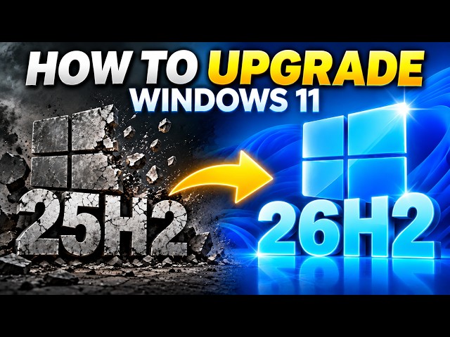 How to Upgrade Windows 11 25H2 to 26H2 Quick & Easy! [2026]