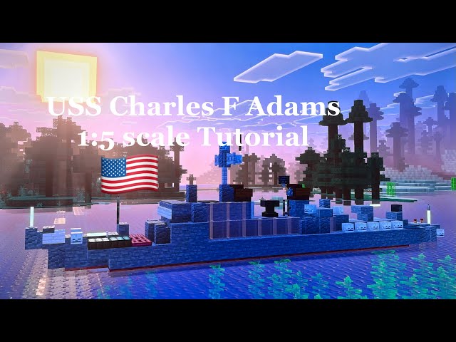 Minecraft USS Charles F. Adams 1:5 scale Tutorial | Charles F. Adams-class guided missile destroyer