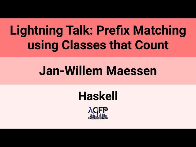 [Haskell'26] Lightning Talk: Prefix Matching using Classes that Count
