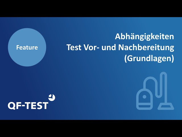 Abhängigkeiten in QF-Test (Grundlagen) | GUI Testtool für Java, Web, Android und Windows