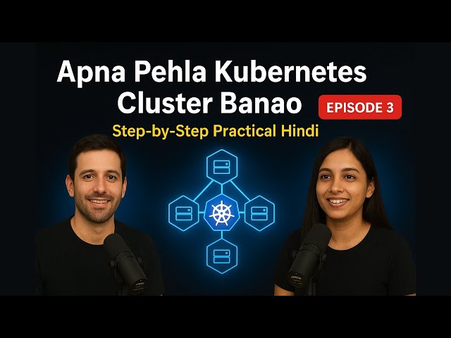 🚀 Build Your First Kubernetes Cluster Step by Step | Minikube Setup in हिन्दी | Podcast Ep.3