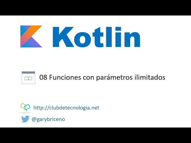 08 Kotlin Funciones con Parametros Ilimitados