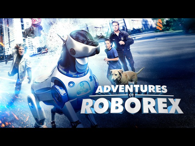 The Adventures of Roborex | Full Sci-Fi Adventure Movie - Ben Browder, Kalvin Stinger