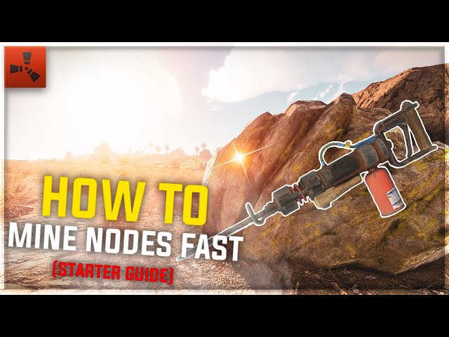 HOW TO MINE NODES FAST (STARTER GUIDE) | RUST