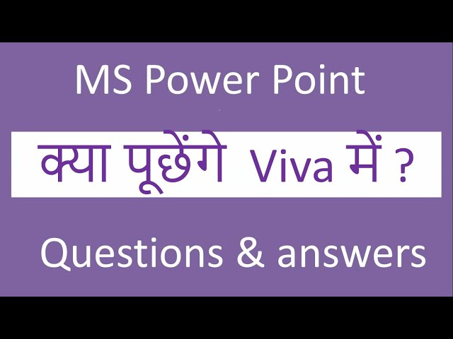 Ms power point viva questions | powerpoint viva questions & answers |  best 21 viva voce  questions