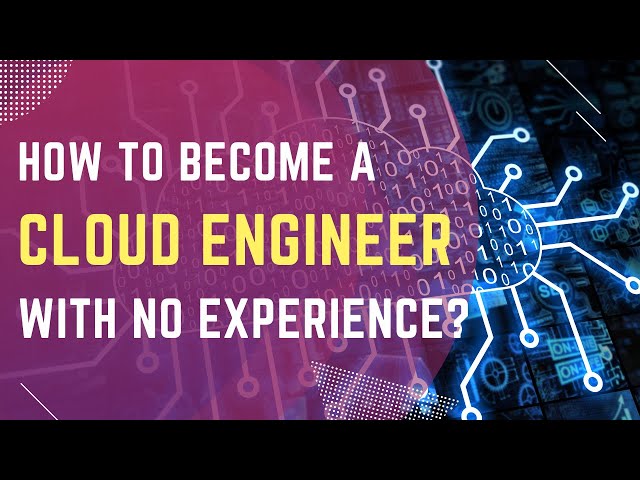 How To Become A Cloud Engineer With No Experience | Cloud Engineer Salary | Cloud Computing