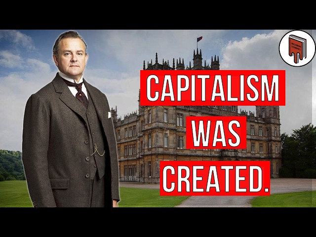 Downton Abbey and the Origin of Capitalism