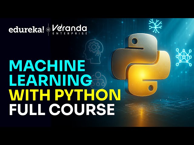 Machine Learning with Python Full Course [2026] | Machine Learning - Beginner to Advanced | Edureka