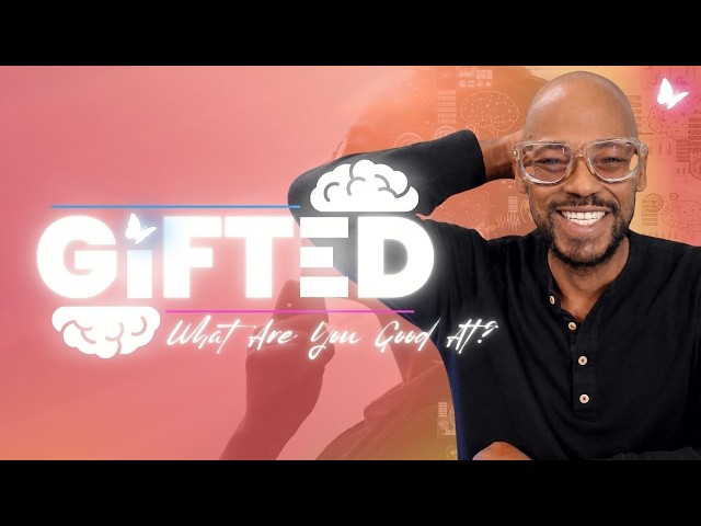 What Are You Good At // Gifted