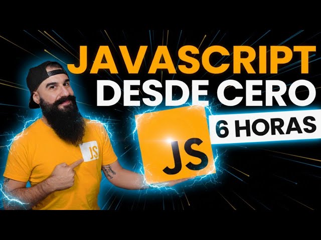 Curso COMPLETO de JavaScript DESDE CERO para Principiantes