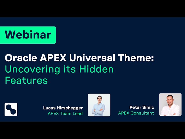 Webinar | Oracle APEX Universal Theme: Uncovering It's Hidden Features