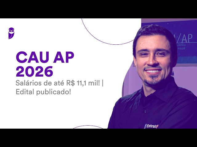 CAU AP 2026 Public Exam - Salaries up to R$ 11.1k - Official notice published!
