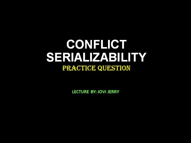 Conflict Serializability Examples - Transactions in DBMS Part 4