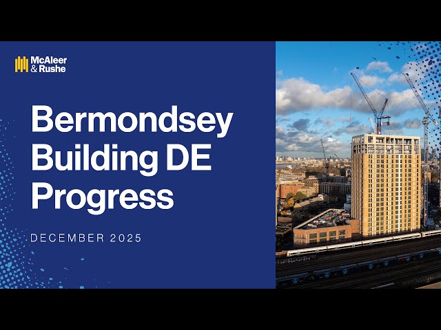 McAleer & Rushe The Bermondsey Project Building DE | Progress December 2025