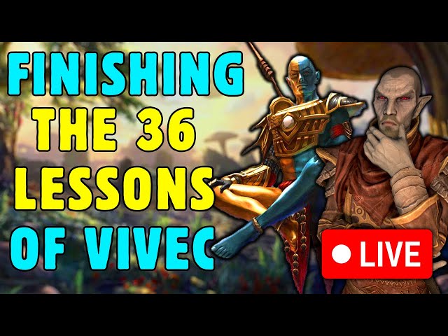 I'm Finishing The 36 Lessons of Vivec!! LIVE!