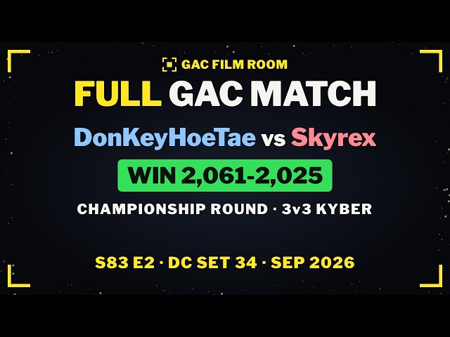 Full GAC Match vs Skyrex | 3v3 Kyber S83 E2 M3 | WIN 2061-2025 | DC Set 34 Sep 2026