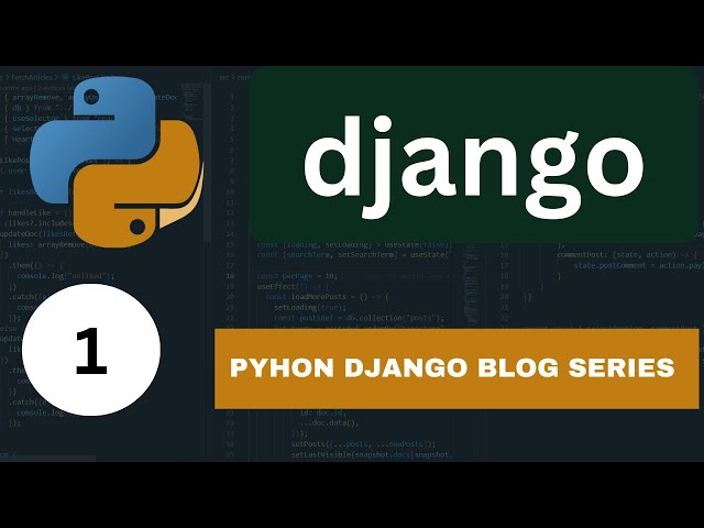 Introduction to Python Django, building a blog series
