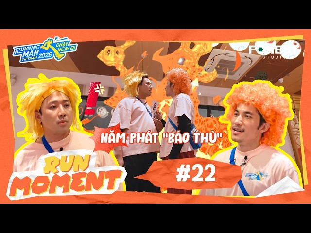 RUN MOMENT #22: SỰ TRẢ THÙ của Năm Phát dành cho Hai Thành, "NHÂN QUẢ" đến với Hai nhanh quá