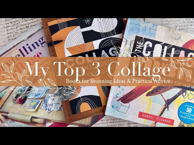 My Top 3 Collage Books for Stunning Ideas & Practical Advice