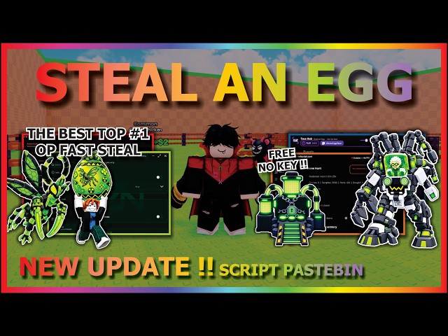 STEAL AN EGG Script Pastebin 2026 AUTO FARM, INSTANT STEAL, TP STEAL, AUTO BOSS, ANTI HIT (NO KEY) 🧪