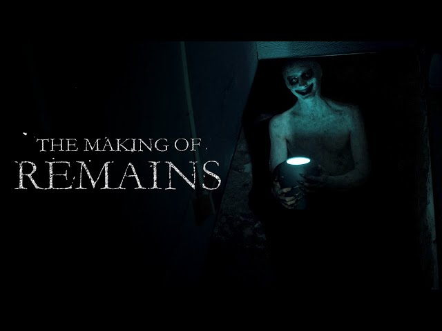 The Making of "Remains"