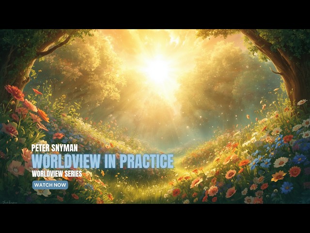 10 03 2026 Worldview in Practice