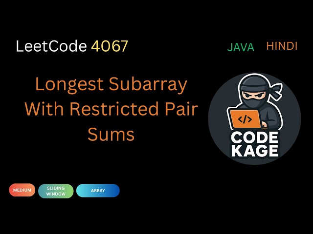 LeetCode: 4067 | Longest Subarray With Restricted Pair Sums | Java | Hindi
