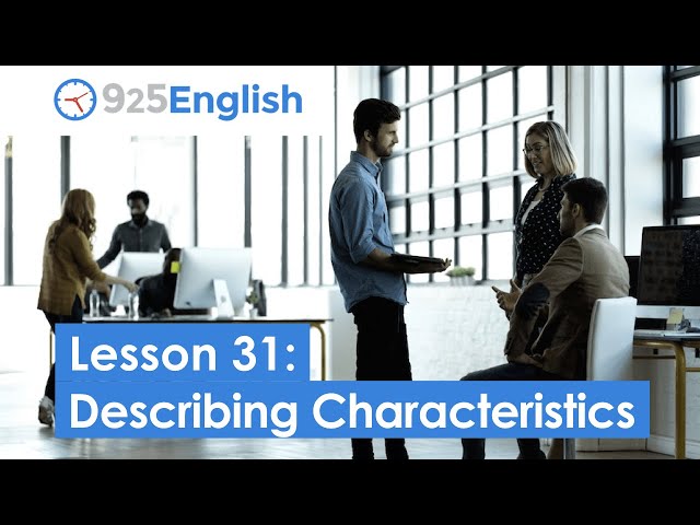 925 English Video Lesson 31 - How to Describe People and Characteristics in English