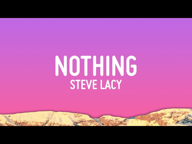 Steve Lacy - nothing (Lyrics)