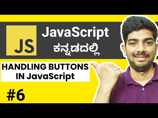Buttons and Handling Click | JavaScript for Beginners in Kannada