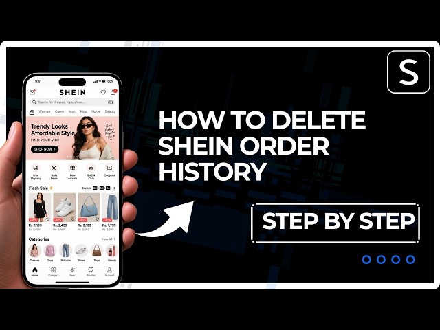 How to Delete SHEIN Order History | Step-by-Step Guide