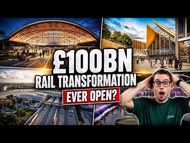 Britain’s £100 BILLION Rail Transformation: Will These Mega Stations Ever Open?