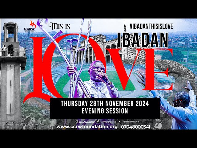 Ibadan This Is Love | CCRW Day 4 Evening Session | 28-11-2024