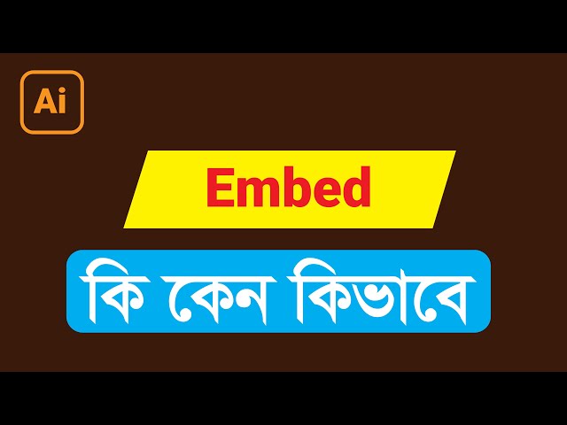 How to Used Embed in Illustrator cc Tutorial  Bangla