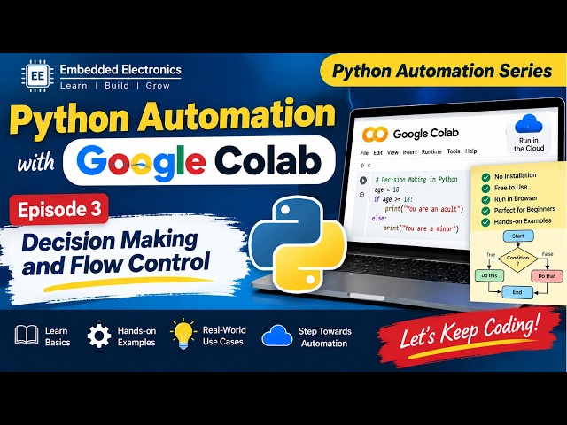 Python Automation with Google Colab | Episode 3: Decision Making and Flow Control | Embedded Systems
