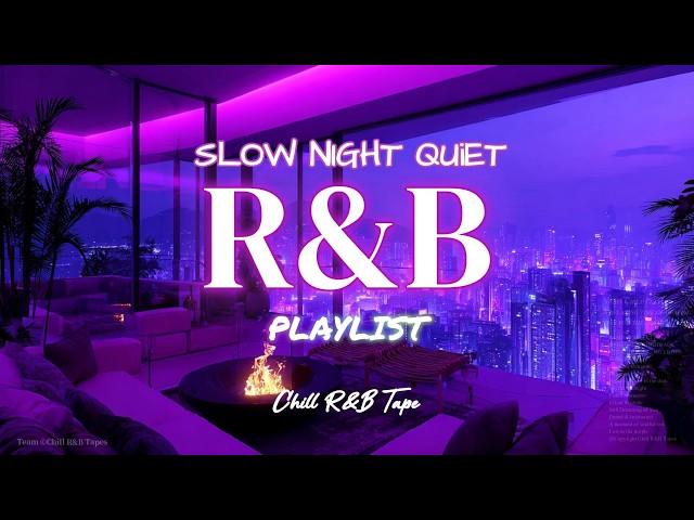 【𝐏𝐥𝐚𝐲𝐥𝐢𝐬𝐭】R&B Mix Chill 💜 Relax Quiet Night | Chill rnb music | Smooth Slowjam work & sleep | Vol.61