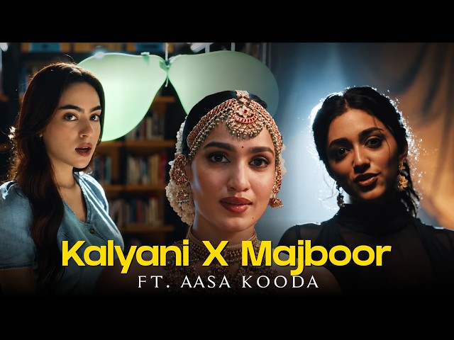 Kalyani × Aasa Kooda × Majboor (Sujay Honey Mashup)