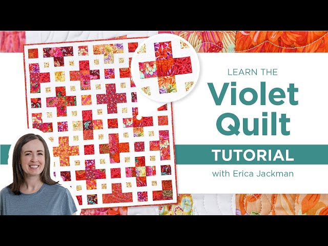Learn How To Make The Violet Quilt with Erica Jackman | Fat Quarter Friendly Quilt Pattern